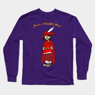 Youre a wizard Long Sleeve T-Shirt